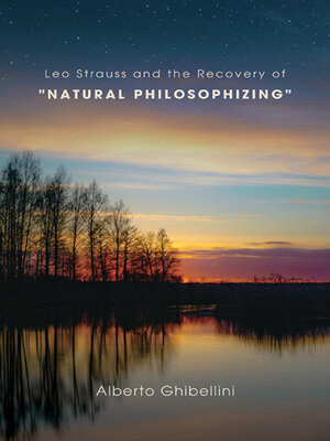 cover image of Leo Strauss and the Recovery of "Natural Philosophizing"